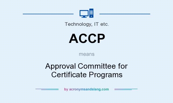What does ACCP mean? It stands for Approval Committee for Certificate Programs