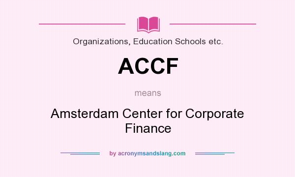 What does ACCF mean? It stands for Amsterdam Center for Corporate Finance