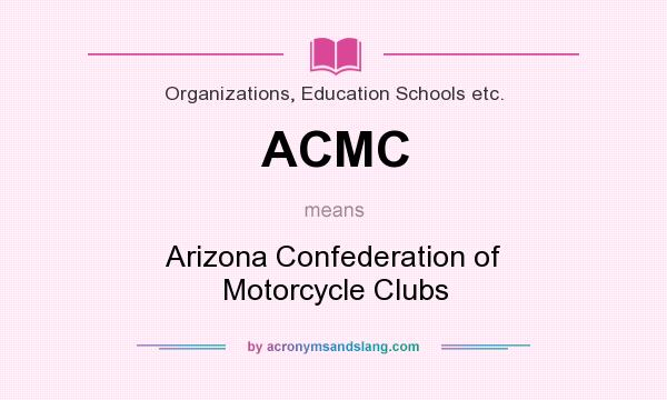 What does ACMC mean? It stands for Arizona Confederation of Motorcycle Clubs