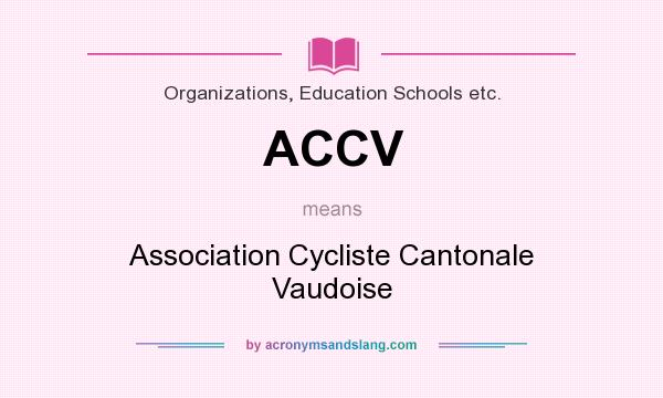 What does ACCV mean? It stands for Association Cycliste Cantonale Vaudoise