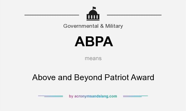 What does ABPA mean? It stands for Above and Beyond Patriot Award