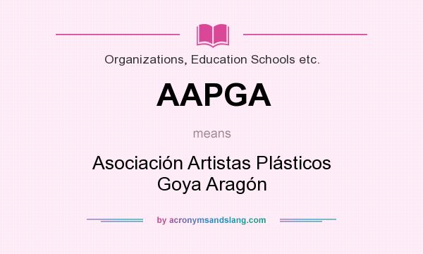 What does AAPGA mean? It stands for Asociación Artistas Plásticos Goya Aragón