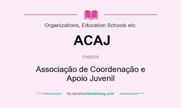 What does ACAJ mean? It stands for Associação de Coordenação e Apoio Juvenil