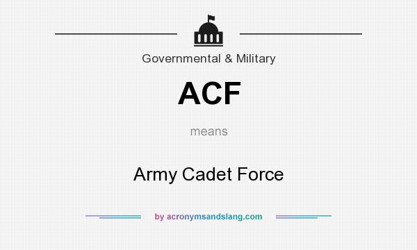 What does ACF mean? It stands for Army Cadet Force
