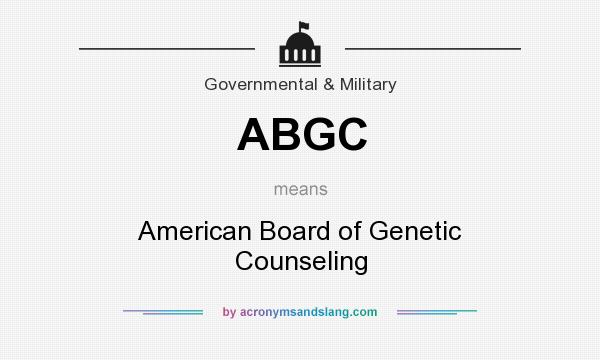 What does ABGC mean? It stands for American Board of Genetic Counseling