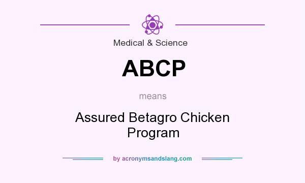 What does ABCP mean? It stands for Assured Betagro Chicken Program