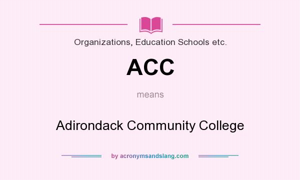 What does ACC mean? It stands for Adirondack Community College