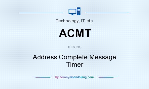What does ACMT mean? It stands for Address Complete Message Timer