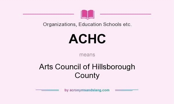 What does ACHC mean? It stands for Arts Council of Hillsborough County