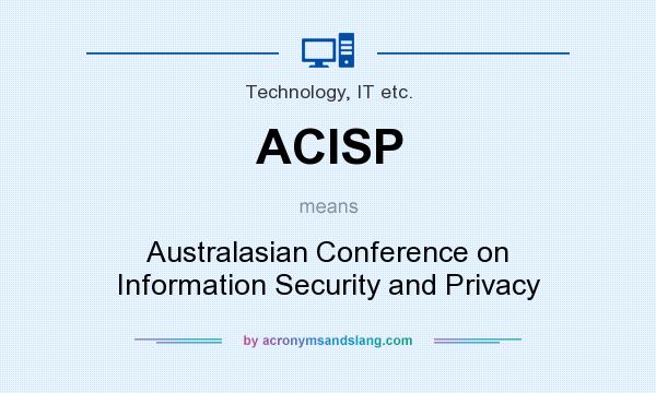 What does ACISP mean? It stands for Australasian Conference on Information Security and Privacy
