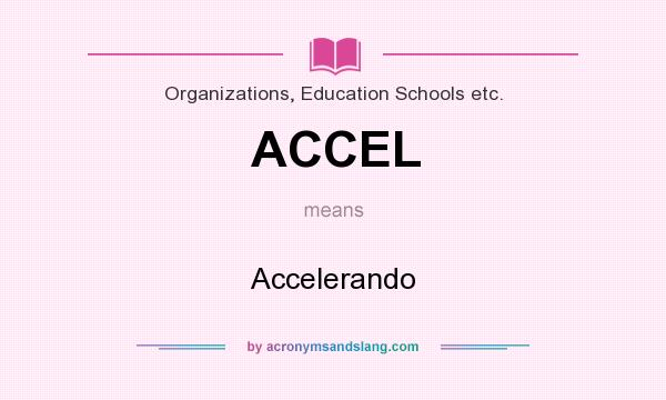What does ACCEL mean? It stands for Accelerando