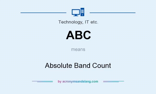 What does ABC mean? It stands for Absolute Band Count