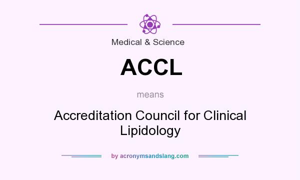 What does ACCL mean? It stands for Accreditation Council for Clinical Lipidology