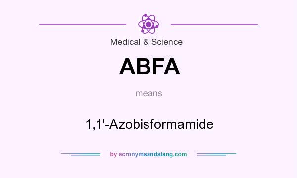 What does ABFA mean? It stands for 1,1`-Azobisformamide