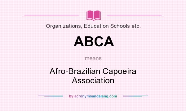 What does ABCA mean? It stands for Afro-Brazilian Capoeira Association