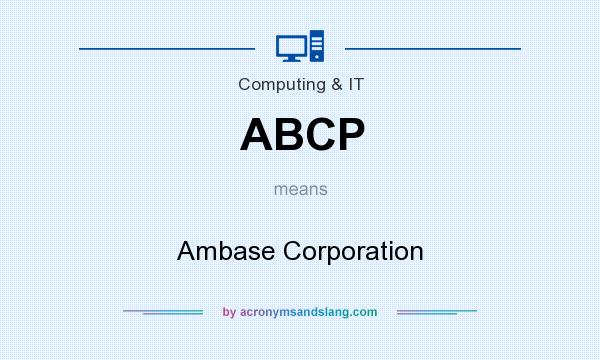 What does ABCP mean? It stands for Ambase Corporation