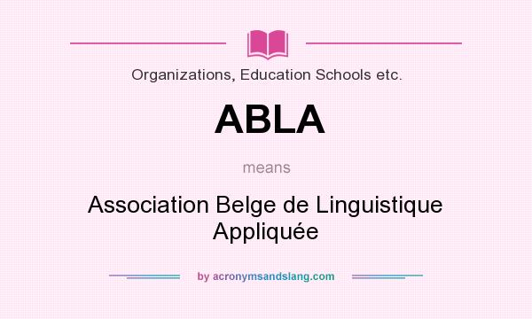 What does ABLA mean? It stands for Association Belge de Linguistique Appliquée