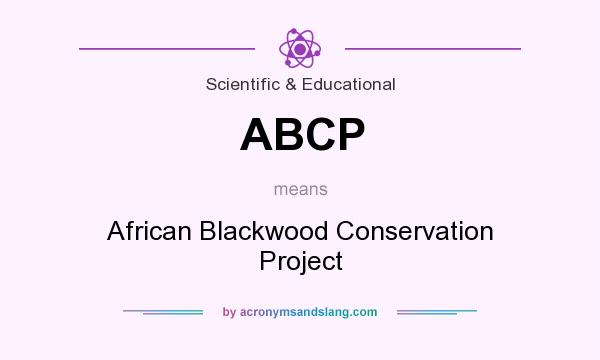 What does ABCP mean? It stands for African Blackwood Conservation Project
