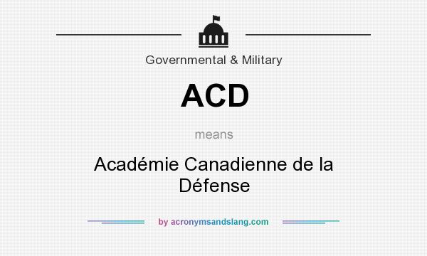 What does ACD mean? It stands for Académie Canadienne de la Défense