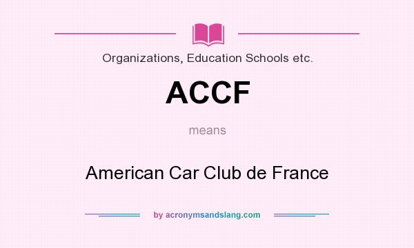 What does ACCF mean? It stands for American Car Club de France