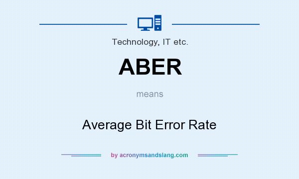 What does ABER mean? It stands for Average Bit Error Rate