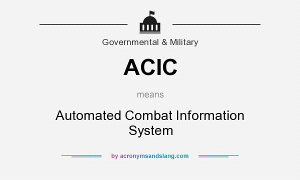 What does ACIC mean? It stands for Automated Combat Information System