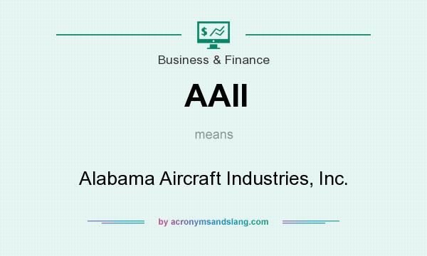 What does AAII mean? It stands for Alabama Aircraft Industries, Inc.