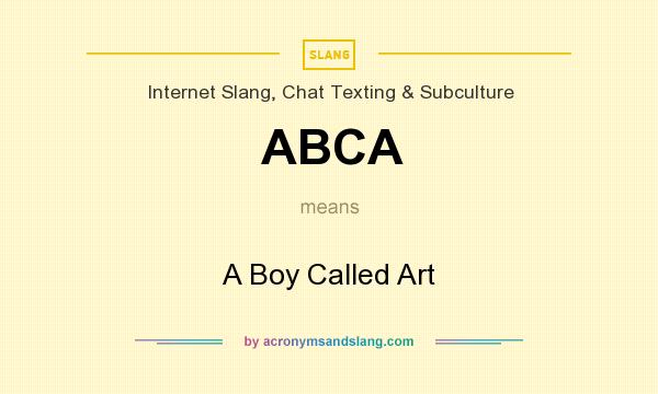 What does ABCA mean? It stands for A Boy Called Art