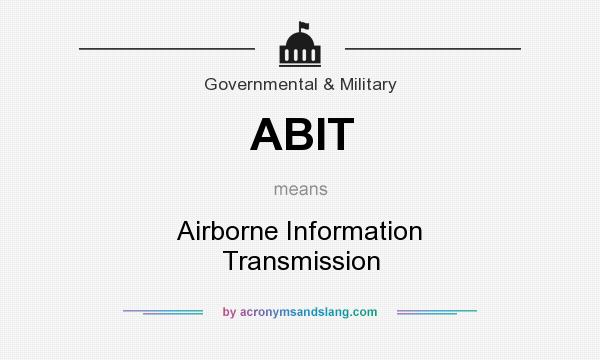 What does ABIT mean? It stands for Airborne Information Transmission