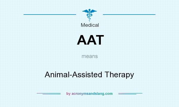 What does AAT mean? It stands for Animal-Assisted Therapy