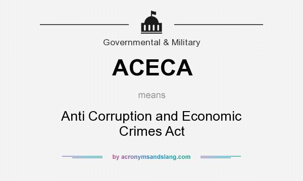 What does ACECA mean? It stands for Anti Corruption and Economic Crimes Act