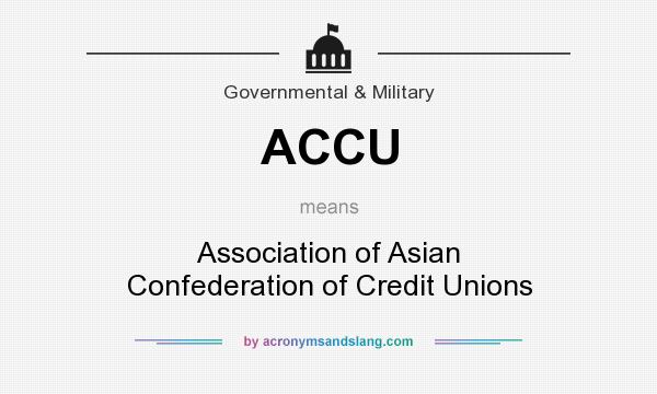 What does ACCU mean? It stands for Association of Asian Confederation of Credit Unions