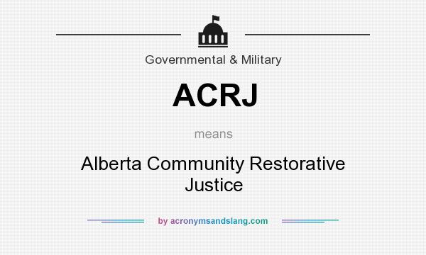 What does ACRJ mean? It stands for Alberta Community Restorative Justice