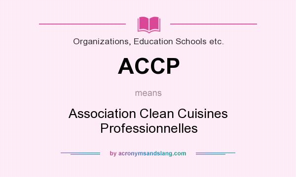What does ACCP mean? It stands for Association Clean Cuisines Professionnelles