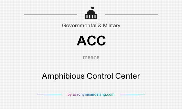What does ACC mean? It stands for Amphibious Control Center