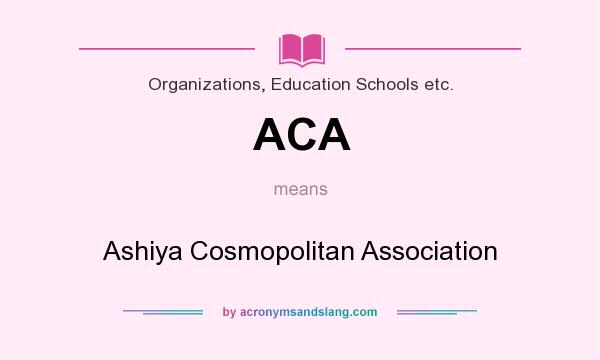What does ACA mean? It stands for Ashiya Cosmopolitan Association