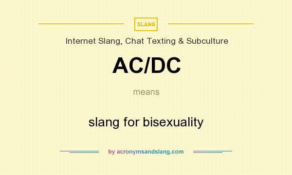 What does AC/DC mean? It stands for slang for bisexuality