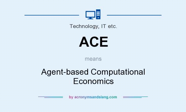 What does ACE mean? It stands for Agent-based Computational Economics