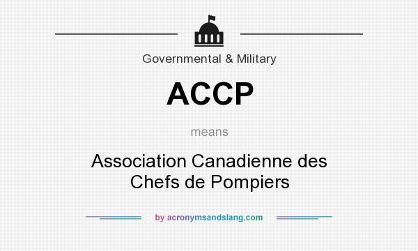 What does ACCP mean? It stands for Association Canadienne des Chefs de Pompiers
