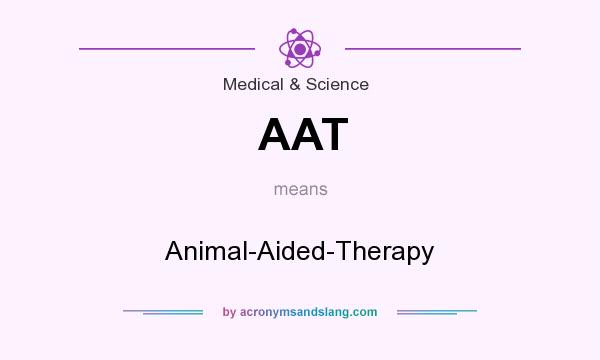 What does AAT mean? It stands for Animal-Aided-Therapy
