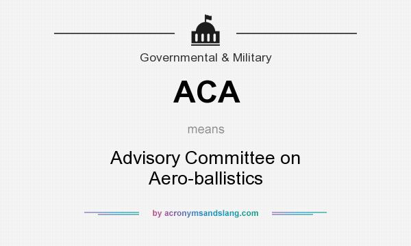 What does ACA mean? It stands for Advisory Committee on Aero-ballistics