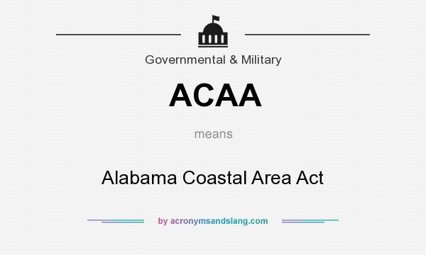 What does ACAA mean? It stands for Alabama Coastal Area Act