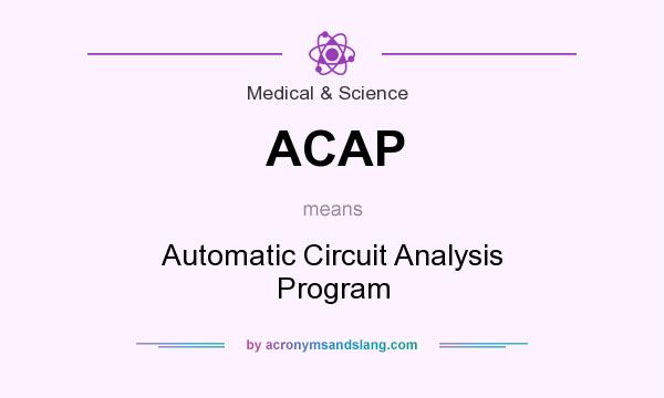 What does ACAP mean? It stands for Automatic Circuit Analysis Program