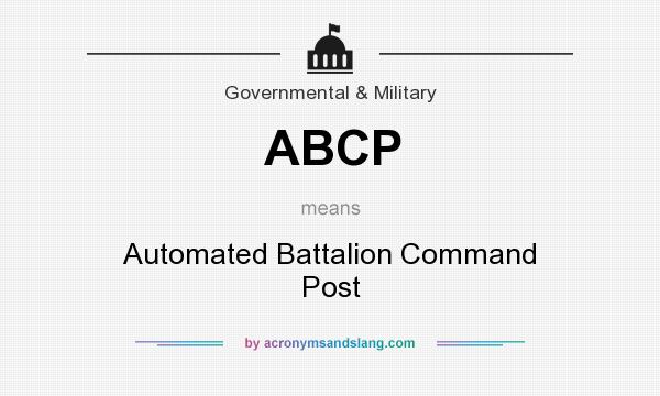 What does ABCP mean? It stands for Automated Battalion Command Post