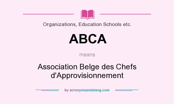 What does ABCA mean? It stands for Association Belge des Chefs d`Approvisionnement