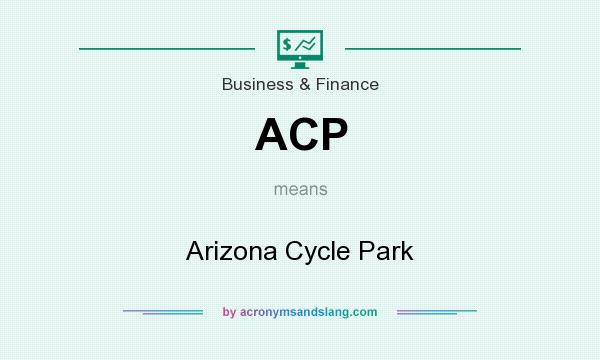 What does ACP mean? It stands for Arizona Cycle Park