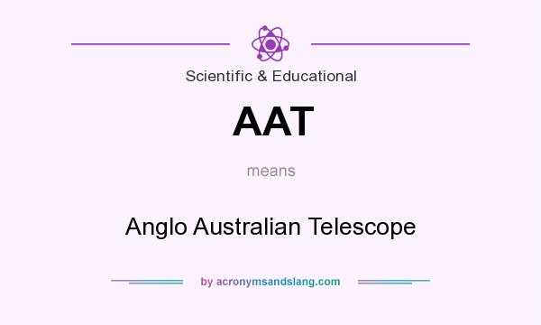 What does AAT mean? It stands for Anglo Australian Telescope