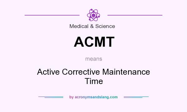 What does ACMT mean? It stands for Active Corrective Maintenance Time