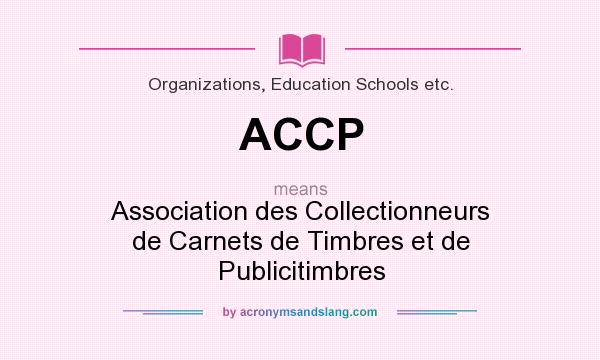 What does ACCP mean? It stands for Association des Collectionneurs de Carnets de Timbres et de Publicitimbres