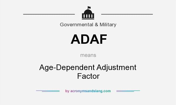 What does ADAF mean? It stands for Age-Dependent Adjustment Factor